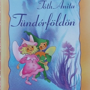 Tündérföldön mesekönyv - könyv & zene - könyv - Meska.hu