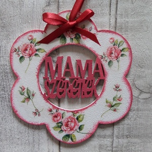 Virág alakú dísz Mama szeretlek felirattal, Otthon & Életmód, Dekoráció, Fali és függő dekoráció, Betű & Név, Decoupage, transzfer és szalvétatechnika, MESKA