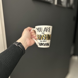 You are my sunshine feliratos bögre - otthon & életmód - konyhafelszerelés, tálalás - tálalás - bögre & csésze - Meska.hu