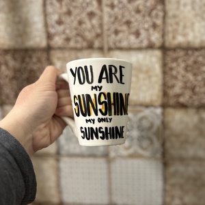 You are my sunshine feliratos bögre - Meska.hu