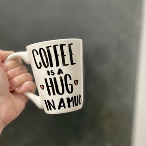 Coffee is a hug in a mug - Kávés feliratos bögre - otthon & életmód - konyhafelszerelés, tálalás - tálalás - bögre & csésze - Meska.hu