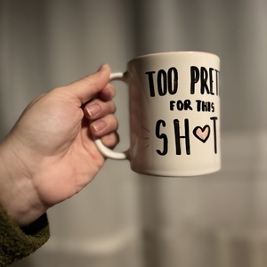 Too pretty - feliratos bögre - otthon & életmód - konyhafelszerelés, tálalás - tálalás - bögre & csésze - Meska.hu