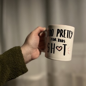 Too pretty - feliratos bögre - otthon & életmód - konyhafelszerelés, tálalás - tálalás - bögre & csésze - Meska.hu