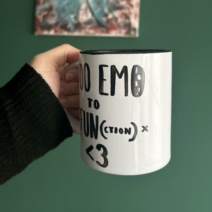 Too EMO to function - feliratos bögre - otthon & életmód - konyhafelszerelés, tálalás - tálalás - bögre & csésze - Meska.hu