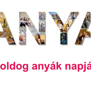 Egyedi anyák napi ANYA / apák napi APA kép montázs - otthon & életmód - dekoráció - kép & falikép - mozaik kép - Meska.hu