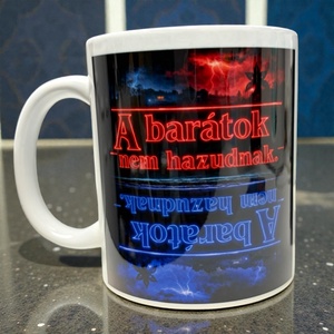 Bögre - A barátok nem hazudnak, Otthon & Életmód, Konyhafelszerelés, tálalás, Tálalás, Bögre & Csésze, , MESKA