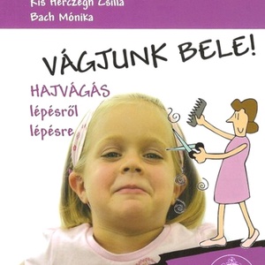 Vágjunk bele! Hajvágás lépésről lépésre - könyv - Artiroka design - könyv & zene - könyv - Meska.hu