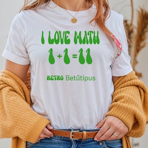 Vicces Matek Póló - Egyedi Betűtípusokkal és Zöld Felirattal, Többféle változatban a boltunkban - ruha & divat - női ruha - póló, felső - Meska.hu