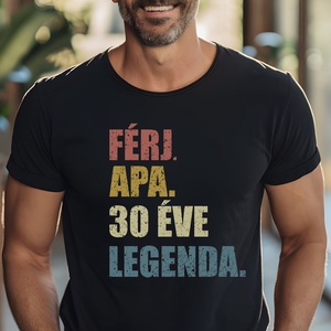 Férj. Apa. 30 Éve Legenda.  Tökéletes Szülinapi Ajándék Férjeknek és Apáknak, Barátoknak és Kollégáknak! - ruha & divat - női ruha - póló, felső - Meska.hu