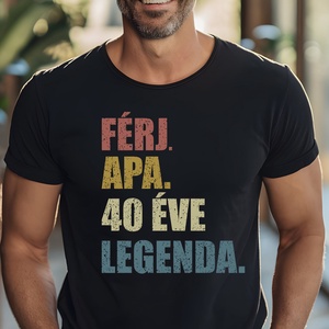 Férj. Apa. 40 Éve Legenda.  Tökéletes Szülinapi Ajándék Férjeknek és Apáknak, Barátoknak és Kollégáknak!, Ruha & Divat, Női ruha, Póló, felső, , MESKA