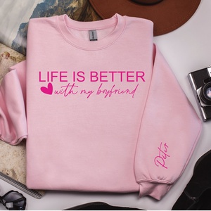 Egyedi Valentin-napi pulóver Life is better with my boyfriend személyre szabható névvel, tökéletes ajándék barátnődnek!, Ruha & Divat, Női ruha, Pulóver, , MESKA