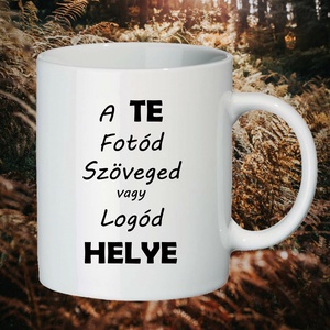 Egyedi Bögre - Saját Fényképpel, Felirattal vagy Logóval EB1 - otthon & életmód - konyhafelszerelés, tálalás - tálalás - bögre & csésze - Meska.hu