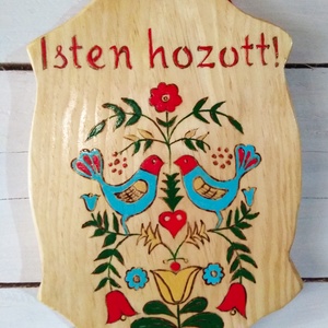 Népi motívumokkal díszített Isten hozott üdvözlő tábla , Otthon & Életmód, Ház & Kert, Isten hozott tábla, Famegmunkálás, Gravírozás, pirográfia, MESKA