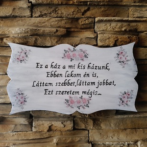 Ez a ház a mi kis házunk... idézettel díszített, vintage stílusú virágos fatábla - Meska.hu