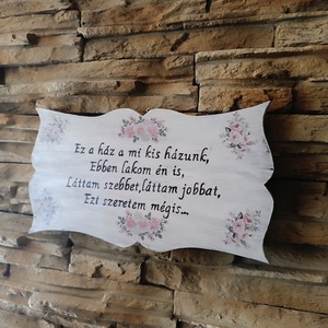 Ez a ház a mi kis házunk... idézettel díszített, vintage stílusú virágos fatábla - otthon & életmód - ház & kert - isten hozott tábla - Meska.hu