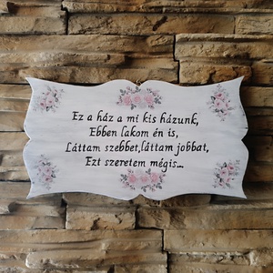 Ez a ház a mi kis házunk... idézettel díszített, vintage stílusú virágos fatábla - otthon & életmód - ház & kert - isten hozott tábla - Meska.hu