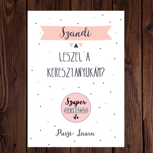 Keresztszülő felkérő lap 1 db - Leszel a keresztapukám vagy Leszel a keresztanyukám + hűtőmágnes, Otthon & Lakás, Papír írószer, Képeslap & Levélpapír, Fotó, grafika, rajz, illusztráció, Papírművészet, Meska