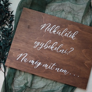 Esküvői tábla, fa tábla, nélkületek egybekelni - Meska.hu