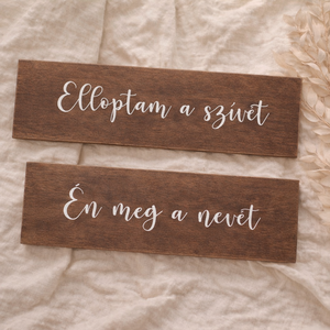 Elloptam a szívét-Én meg a nevét-esküvői tábla fotózáshoz, Esküvő, Dekoráció, Tábla & Jelzés, Famegmunkálás, MESKA
