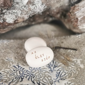 AZ ÉLET SZÉP - Kerámia Varázskavics üzenettel, motivációs felirattal - esküvő - emlék & ajándék - köszönőajándék - Meska.hu