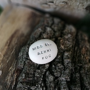 HIDD EL, MENNI FOG - Kerámia Varázskavics üzenettel, motivációs felirattal - esküvő - emlék & ajándék - köszönőajándék - Meska.hu