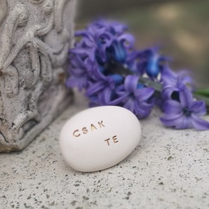 CSAK TE - Kerámia Varázskavics üzenettel, motivációs felirattal - esküvő - emlék & ajándék - köszönőajándék - Meska.hu