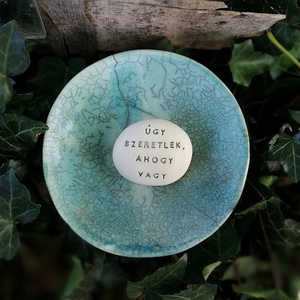 ÚGY SZERETLEK, AHOGY VAGY - Kerámia Varázskavics kedves üzenetekkel, motivációkkal - Meska.hu