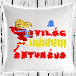 Díszpárna - A világ legszuperebb anyukája, Otthon & Életmód, Lakástextil, Párna & Párnahuzat, Decoupage, transzfer és szalvétatechnika, MESKA