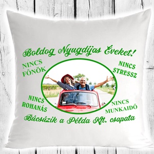 Egyedi Díszpárna -Boldog Nyugdíjas Éveket, Otthon & Életmód, Lakástextil, Párna & Párnahuzat, Decoupage, transzfer és szalvétatechnika, MESKA
