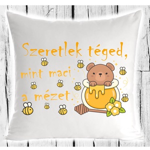 Szeretlek téged,  mint maci a mézet párna, Otthon & Életmód, Lakástextil, Párna & Párnahuzat, Decoupage, transzfer és szalvétatechnika, MESKA