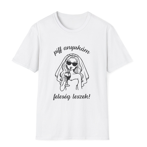 Piff anyukám! - vicces menyasszonyi póló - esküvő - lánybúcsú - Meska.hu
