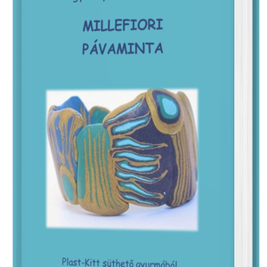 Millefiori pávaminta E-book, Kellékek & szerszámok, Könyv, újság, Ékszerkészítés, Gyurma, MESKA