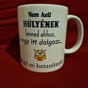 Vicces munkahelyi bögre, betanítás - otthon & életmód - konyhafelszerelés, tálalás - tálalás - bögre & csésze - Meska.hu