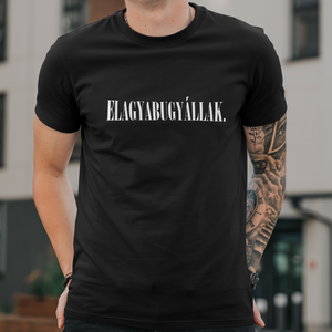 ELAGYABUGYÁLLAK tesós póló - Meska.hu