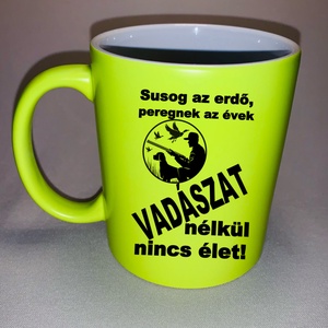 Vadászat nélkül nincs élet bögre, Otthon & Életmód, Konyhafelszerelés, tálalás, Tálalás, Bögre & Csésze, Mindenmás, MESKA