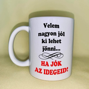 Velem nagyon jól ki lehet jönni bögre, Otthon & Életmód, Konyhafelszerelés, tálalás, Tálalás, Bögre & Csésze, Mindenmás, MESKA
