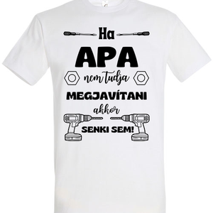 Ha apa nem tudja megjavítani, póló, Ruha & Divat, Férfi ruha, Póló, , MESKA