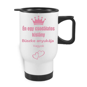 Én egy csodálatos kislány, termo autós bögre, Otthon & Életmód, Konyhafelszerelés, tálalás, Tálalás, Bögre & Csésze, , MESKA