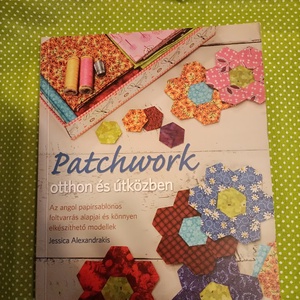 Patchwork otthon és útközben-kézimunka könyv, Kellékek & szerszámok, Könyv, újság, Új könyv, Könyvkötés, MESKA