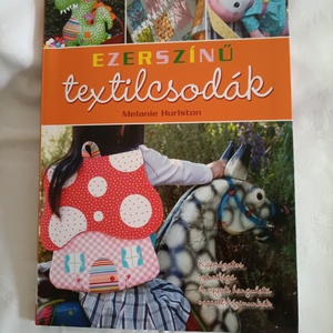 Ezerszínű textilcsodák-könyv - Meska.hu