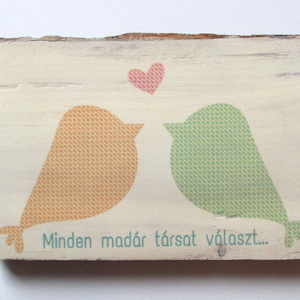 ?Minden madár társat választ? ? madárpár fatábla - Meska.hu
