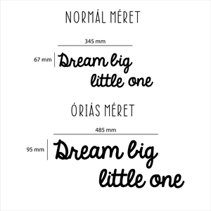 Dream big little one felirat - otthon & életmód - babaszoba, gyerekszoba - babaszoba dekoráció - Meska.hu