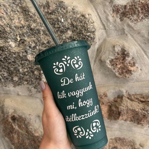 De hát kik vagyunk mi, hogy ítélkezzünk? - Vicces, Feliratos Pohár 710 ml - Meska.hu