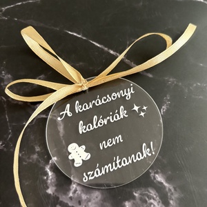 Vicces Akril Karácsonyfadísz - A karácsonyi kalóriák nem számítanak! - Kajarajongó Ajándék - Meska.hu