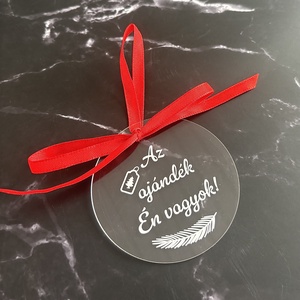 Vicces Akril Karácsonyfadísz - Az ajándék Én vagyok! - Önironikus Ajándék - karácsony - karácsonyi lakásdekoráció - karácsonyfadíszek - Meska.hu