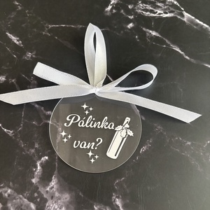 Magyaros Akril Karácsonyfadísz - Pálinka van? - Vicces Felirattal, Karácsony, Karácsonyi lakásdekoráció, Karácsonyfadíszek, Fotó, grafika, rajz, illusztráció, MESKA