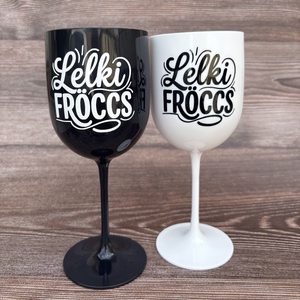 Lelki Fröccs - Vicces, �törhetetlen borospohár - otthon & életmód - konyhafelszerelés, tálalás - tálalás - boros poharak, szettek - Meska.hu