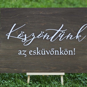 Esküvői köszöntőtábla, Esküvő, Dekoráció, Tábla & Jelzés, Fotó, grafika, rajz, illusztráció, MESKA