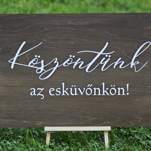 Esküvői köszöntőtábla - esküvő - dekoráció - tábla & jelzés - Meska.hu