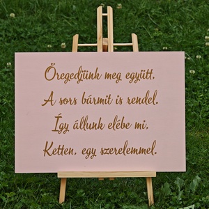 Öregedjünk meg együtt... tábla - esküvő - dekoráció - tábla & jelzés - Meska.hu